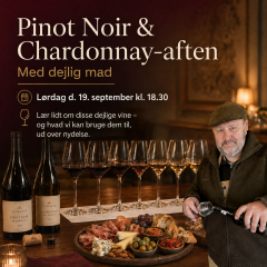 Pinot Noir & Chardonnay aften m/ dejlig mad. - Lørdag d. 19 september kl. 18.30 - Lær lidt om disse dejlige vine og hvad vi kan bruge dem til, udover nydelse